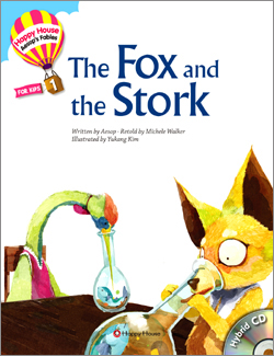 Happy House Aesop’s Fables 1 The Fox and the Stork